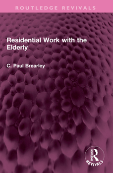 Residential Work with the Elderly (Library of Social Work)