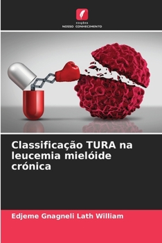 Paperback Classificação TURA na leucemia mielóide crónica [Portuguese] Book