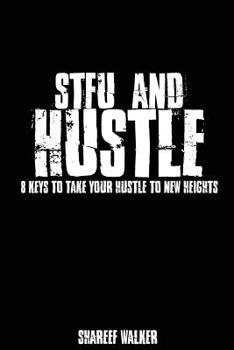 Paperback STFU and Hustle: 8 Rules to Take Your Hustle to New Heights Book