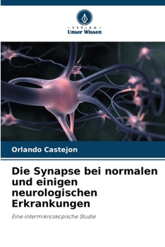 Paperback Die Synapse bei normalen und einigen neurologischen Erkrankungen [German] Book