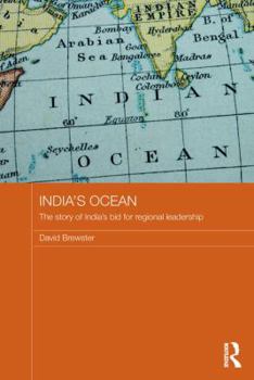 Paperback India's Ocean: The Story of India's Bid for Regional Leadership Book
