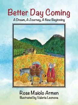 Hardcover Better Day Coming: A Dream, A Journey, A New Beginning Book