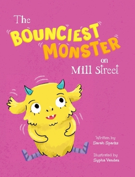 Hardcover The Bounciest Monster on Mill Street Book