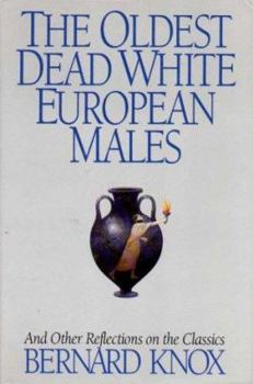 Hardcover The Oldest Dead White European Males and Other Reflections on the Classics: And Other Reflections on the Classics Book