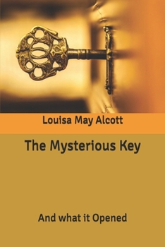 The Mysterious Key: And what it Opened