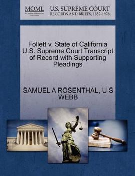 Paperback Follett V. State of California U.S. Supreme Court Transcript of Record with Supporting Pleadings Book