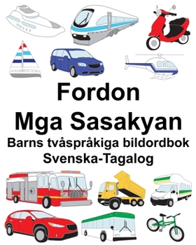 Paperback Svenska-Tagalog Fordon/Mga Sasakyan Barns tv?spr?kiga bildordbok [Swedish] Book