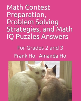 Paperback Math Contest Preparation, Problem Solving Strategies, and Math IQ Puzzles Answers: For Grades 2 and 3 Book