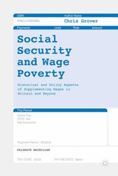 Hardcover Social Security and Wage Poverty: Historical and Policy Aspects of Supplementing Wages in Britian and Beyond Book