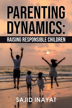 Paperback Parenting Dynamics - Raising Responsible Children Book