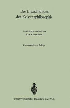 Paperback Die Unsachlichkeit Der Existenzphilosophie: Neun Kritische Aufsätze [German] Book