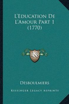 Paperback L'Education De L'Amour Part 1 (1770) [French] Book