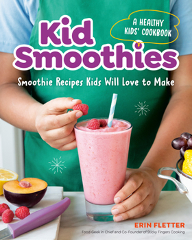 Paperback Kid Smoothies: A Healthy Kids' Cookbook: Smoothie Recipes Kids Will Love to Make Book