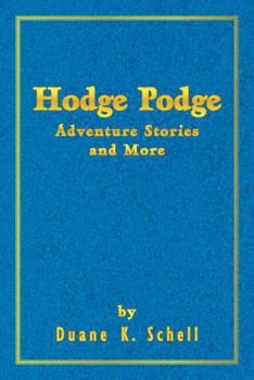 Paperback Hodge Podge Adventure Stories and More Book