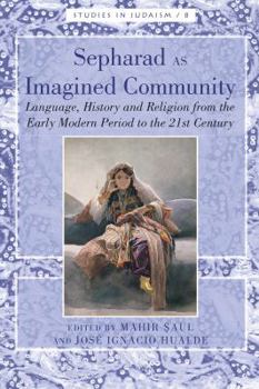 Hardcover Sepharad as Imagined Community: Language, History and Religion from the Early Modern Period to the 21st Century Book