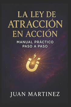Paperback La Ley de Atracción en Acción: Manual Práctico Paso a Paso [Spanish] Book