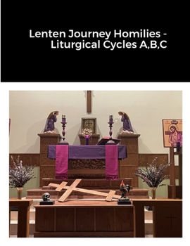 Paperback Lenten Journey Homilies - Liturgical Cycles A, B, C Book