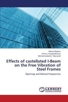 Effects of castellated I-Beam on the Free Vibration of Steel Frames