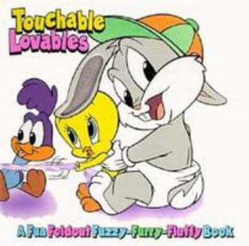 Hardcover Touchable Lovables E: Touch and Feel : A Fun Foldout Fuzzy-Furry-Fluffy Book
