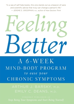 Paperback Feeling Better: A 6-Week Mind-Body Program to Ease Your Chronic Symptoms Book