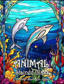 Paperback Animal Stained Glass Coloring Book for Adults: Enchanting Forest Creatures in Stained Glass Elegance Book