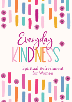 Paperback Everyday Kindness: Spiritual Refreshment for Women Book