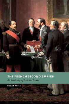 Paperback The French Second Empire: An Anatomy of Political Power Book
