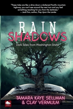 Rain Shadows: Dark Tales from Washington State
