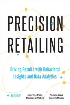 Hardcover Precision Retailing: Driving Results with Behavioral Insights and Data Analytics Book
