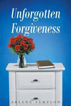 Paperback Unforgotten Forgiveness Book