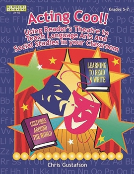 Paperback Acting Cool! Using Reader's Theatre to Teach Language Arts and Social Studies in Your Classroom Book