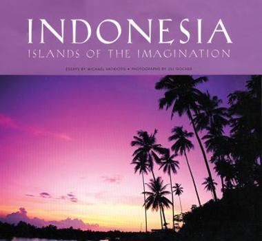 Hardcover Indonesia: Islands of the Imagination Book