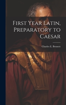 Hardcover First year Latin, preparatory to Caesar [Latin] Book