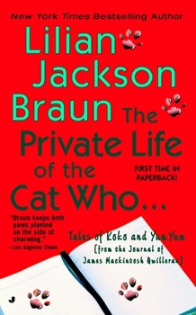 The Private Life of the Cat Who ...: Tales of Koko and Yum Yum (from the Journals of James Mackintosh Qwilleran) - Book  of the Cat Who...
