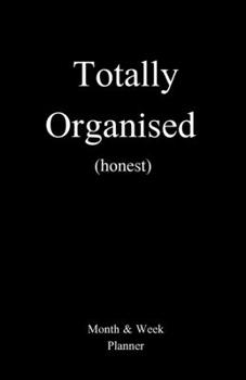Paperback Totally Organised (honest) Book