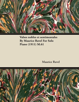 Paperback Valses Nobles Et Sentimentales by Maurice Ravel for Solo Piano (1911) M.61 Book