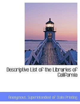 Paperback Descriptive List of the Libraries of California Book