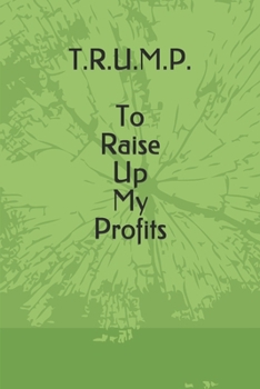 Paperback T.R.U.M.P. To Raise Up My Profits Dot Matrix Journal Book