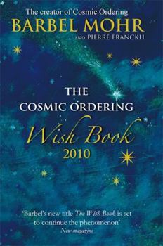 Paperback The Cosmic Ordering Wish Book 2010. Barbel Mohr and Pierre Franckh Book