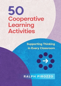 Paperback 50 Cooperative Learning Activities: Engaging Thinking in Every Classroom Book