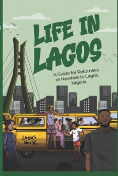 Paperback Life in Lagos: A Guide for Returnees OR Newbies to Lagos, Nigeria Book
