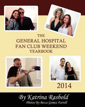 Paperback The General Hospital Fan Club Weekend Yearbook - 2014 Book