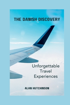 Paperback The Danish Discovery: Unforgettable Travel Experiences Book