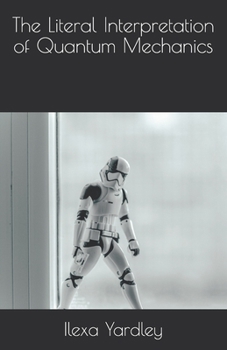 Paperback The Literal Interpretation of Quantum Mechanics Book