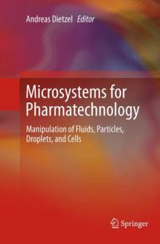 Paperback Microsystems for Pharmatechnology: Manipulation of Fluids, Particles, Droplets, and Cells Book