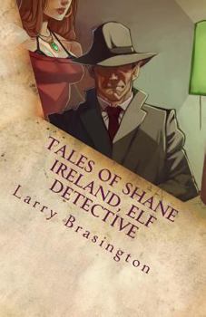 Paperback Tales of Shane Ireland, Elf Detective Book