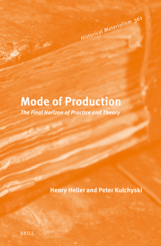 Hardcover Mode of Production: The Final Horizon of Practice and Theory Book