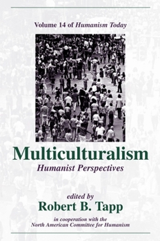 Multiculturalism: Humanist Perspectives (Humanism Today Volume 14)