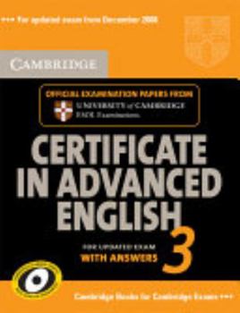 Paperback Cambridge Certificate in Advanced English 3 for Updated Exam Student's Book with answers: Examination Papers from University of Cambridge ESOL Examinations (CAE Practice Tests) Book