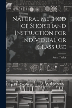 Paperback Natural Method of Shorthand Instruction for Individual or Class Use Book